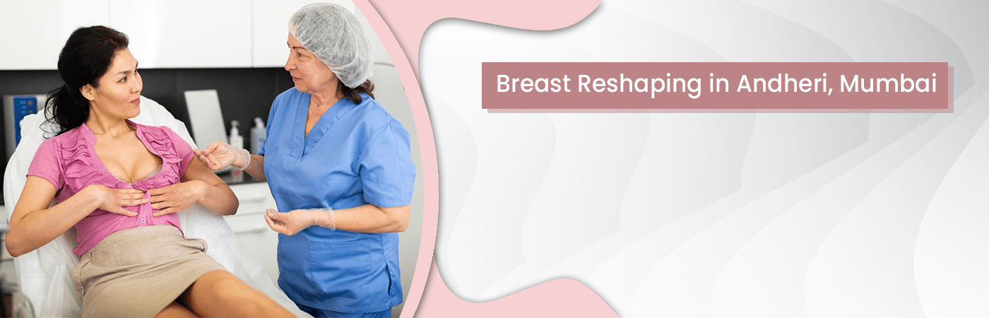 Breast Reshaping