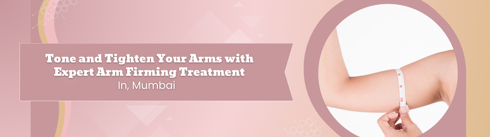 Tone and Tighten Your Arms with Expert Arm Firming Treatment