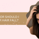 Which Doctor Should I Consult for Hair Fall