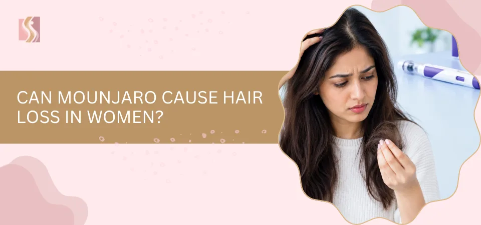 Can Mounjaro Cause Hair Loss in Women